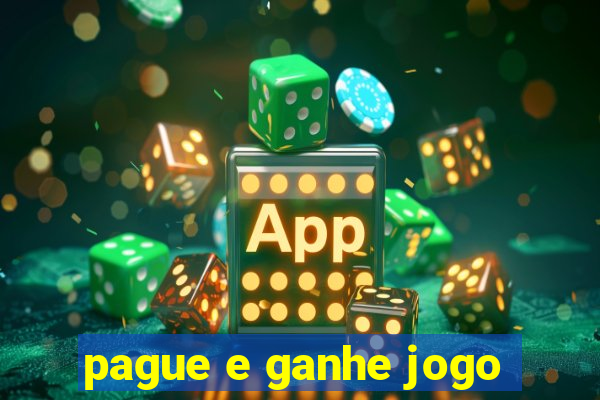 pague e ganhe jogo