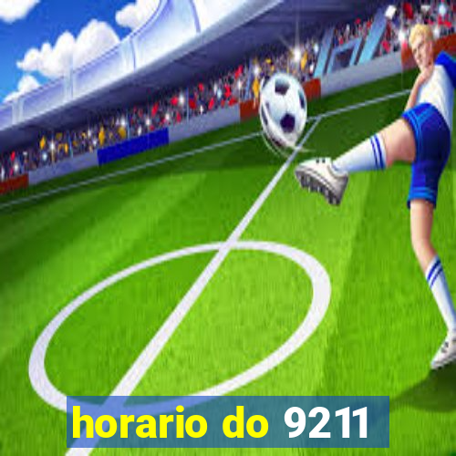 horario do 9211