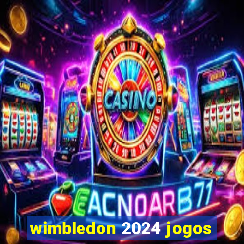 wimbledon 2024 jogos