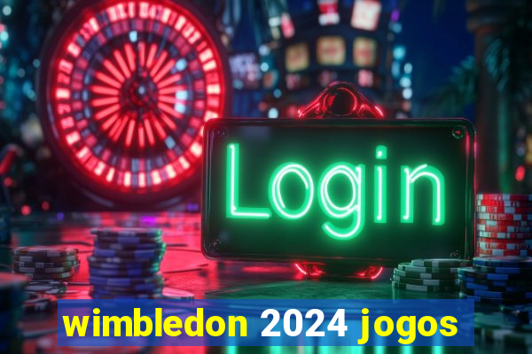 wimbledon 2024 jogos