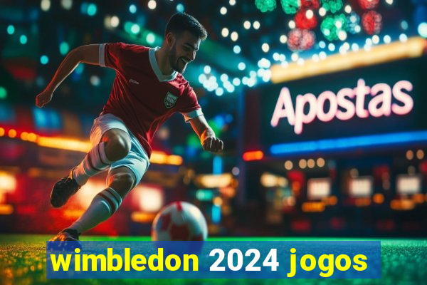 wimbledon 2024 jogos