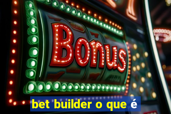 bet builder o que é