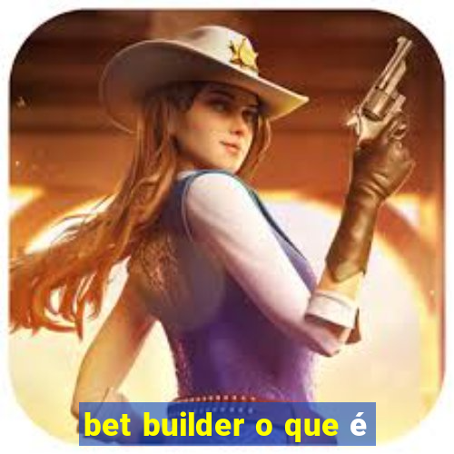 bet builder o que é