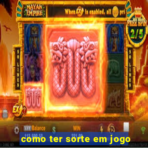 como ter sorte em jogo