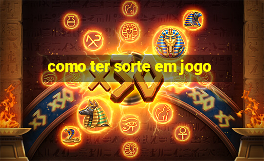 como ter sorte em jogo