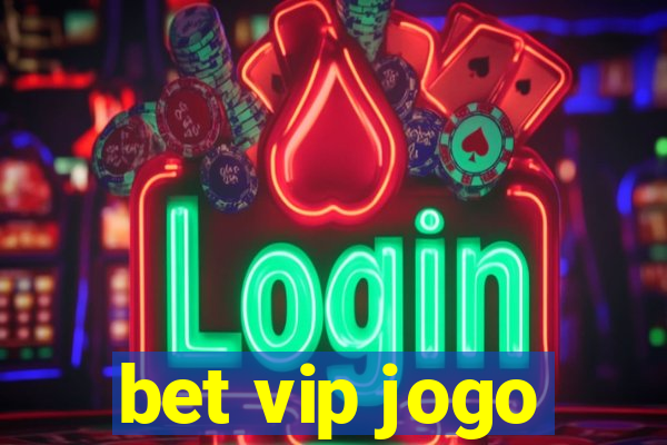 bet vip jogo