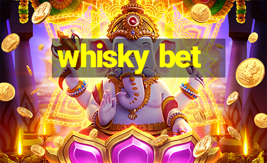 whisky bet