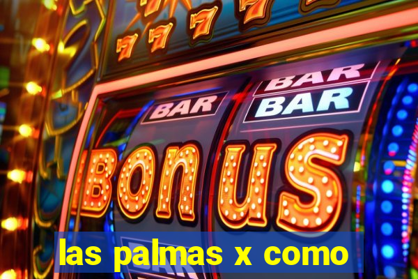 las palmas x como