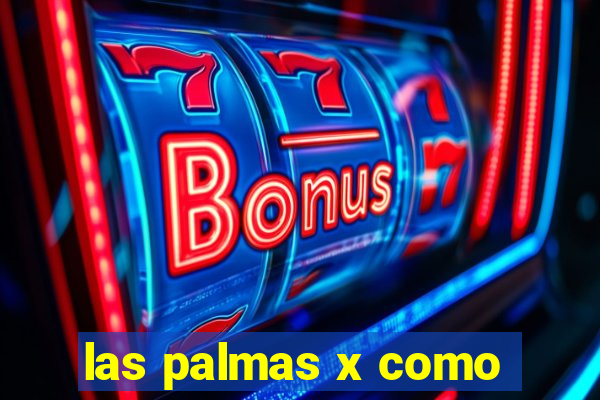 las palmas x como