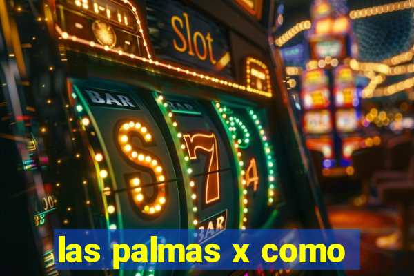 las palmas x como