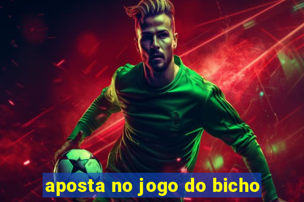 aposta no jogo do bicho