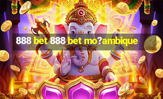 888 bet 888 bet mo?ambique