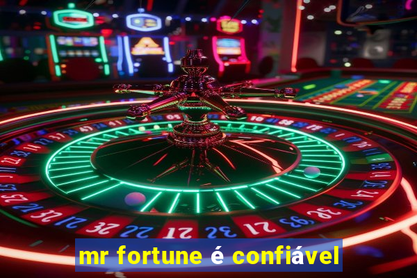 mr fortune é confiável