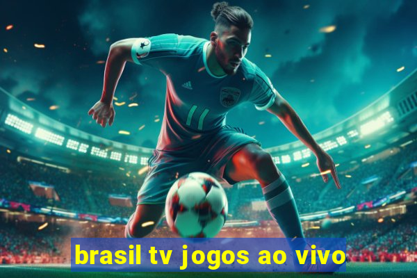 brasil tv jogos ao vivo