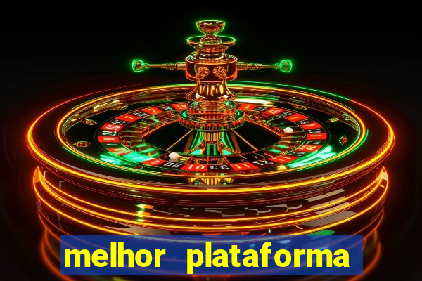 melhor plataforma de slots