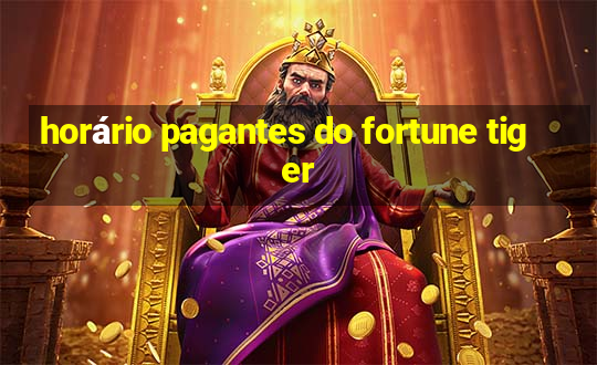 horário pagantes do fortune tiger