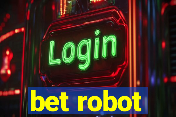 bet robot