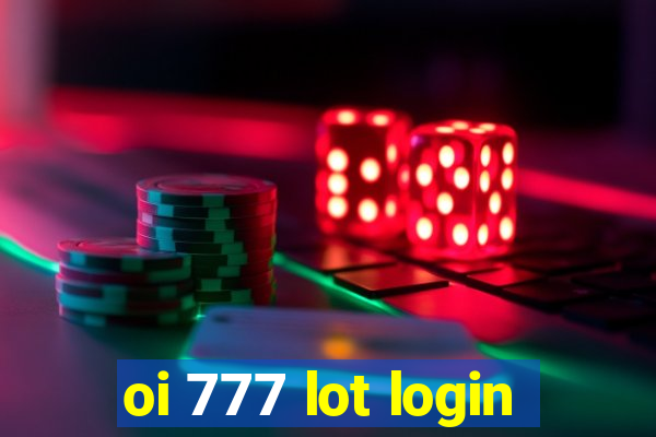 oi 777 lot login