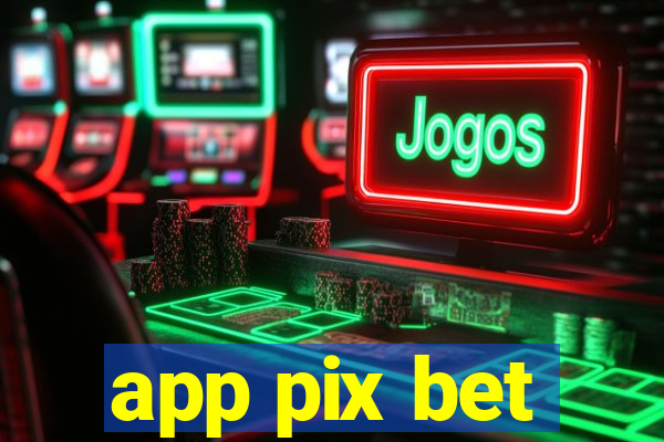 app pix bet