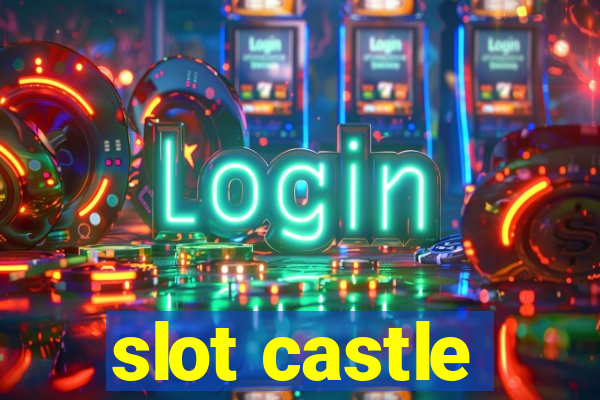 slot castle