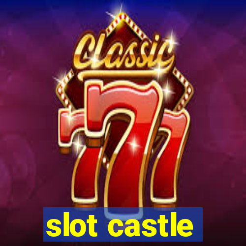 slot castle