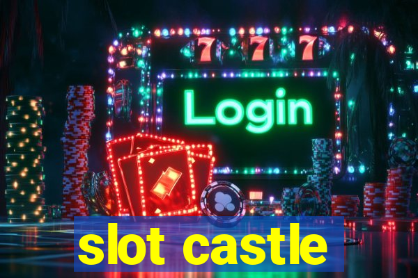 slot castle