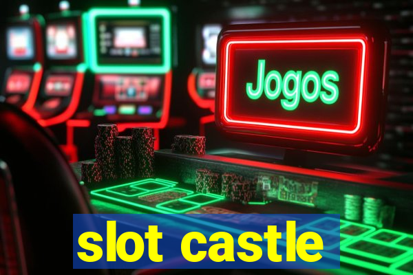 slot castle