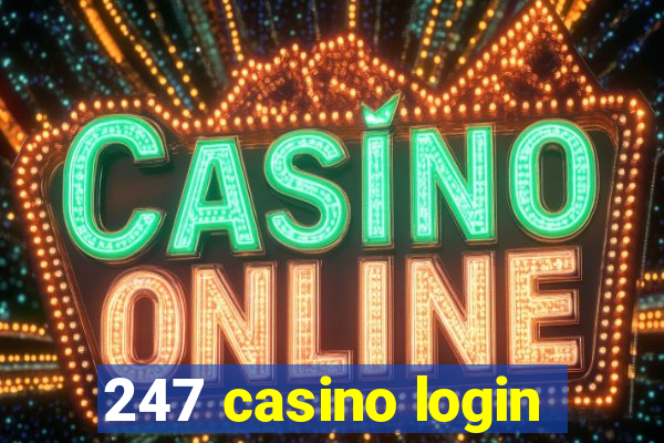 247 casino login