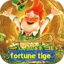 fortune tige