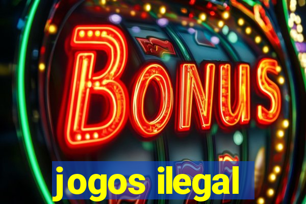 jogos ilegal