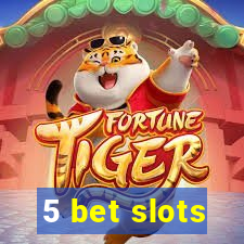 5 bet slots