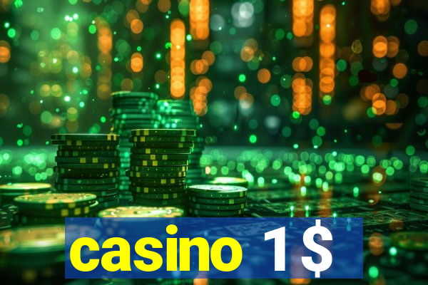 casino 1 $