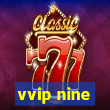 vvip nine