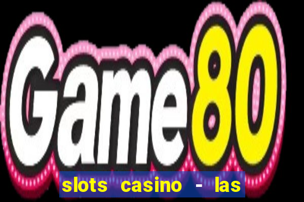 slots casino - las vegas slots download