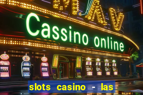 slots casino - las vegas slots download