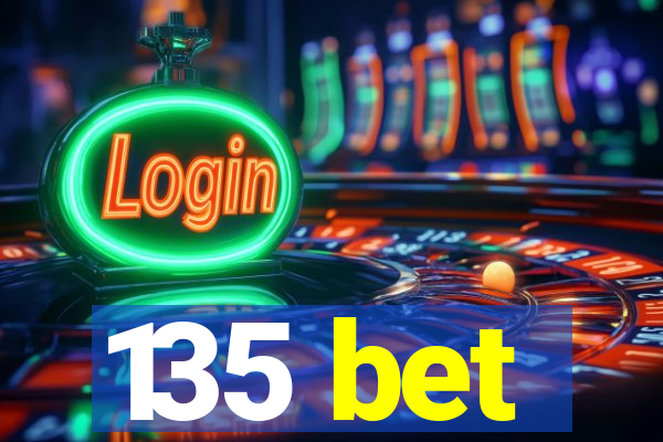 135 bet