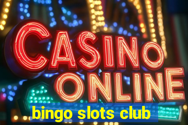 bingo slots club