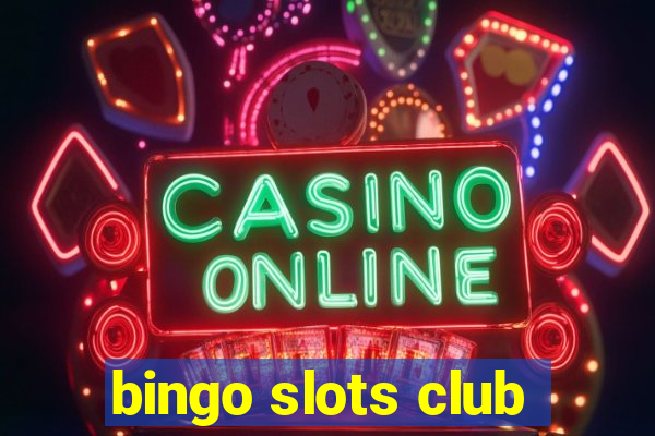 bingo slots club