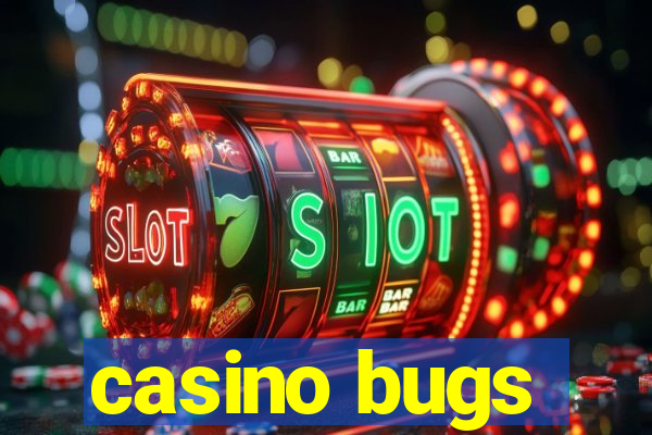 casino bugs