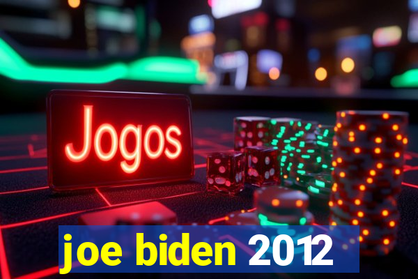 joe biden 2012