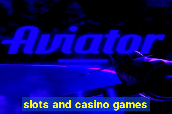 slots and casino games