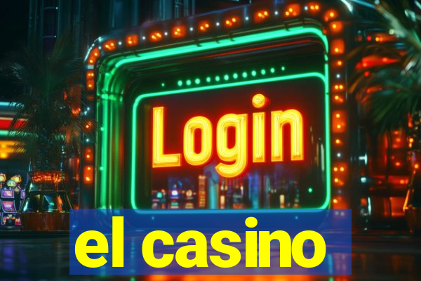 el casino