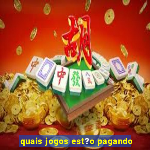 quais jogos est?o pagando