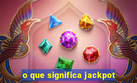 o que significa jackpot