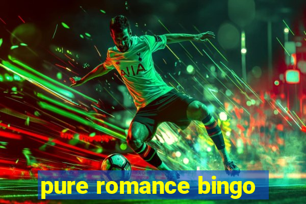 pure romance bingo