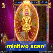 minitwo scan