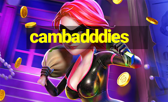 cambadddies