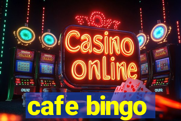 cafe bingo