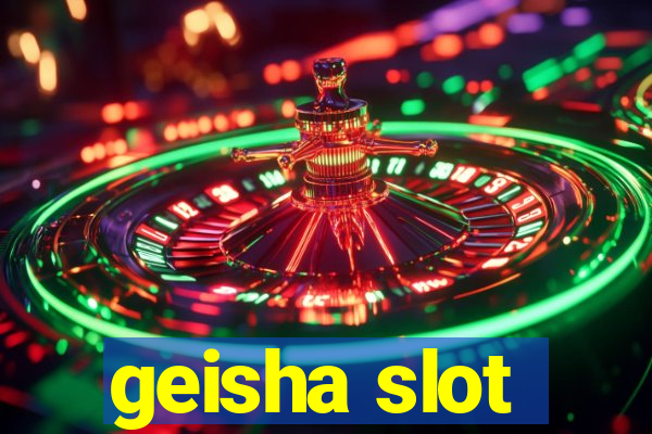 geisha slot