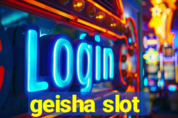 geisha slot